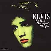 Elvis Presley : Elvis : The Man, The Legend, The God
